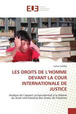 LES DROITS DE L’HOMME DEVANT LA COUR INTERNATIONALE DE JUSTICE