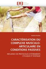 CARACTÉRISATION DU COMPLEXE MUSCULO-ARTICULAIRE EN CONDITIONS PASSIVES