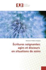 Écritures soignantes: agirs et discours en situations de soins