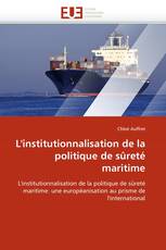 L'institutionnalisation de la politique de sûreté maritime