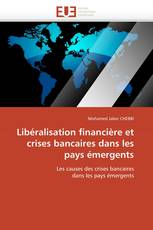 Libéralisation financière et crises bancaires dans les pays émergents