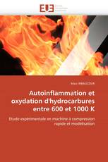 Autoinflammation et oxydation d'hydrocarbures entre 600 et 1000 K