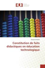 Constitution de faits didactiques en éducation technologique