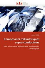 Composants millimétriques supra-conducteurs