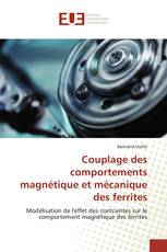 Couplage des comportements magnétique et mécanique des ferrites