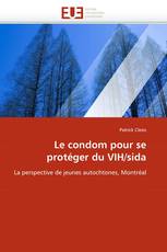 Le condom pour se protéger du VIH/sida