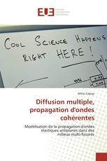 Diffusion multiple, propagation d'ondes cohérentes