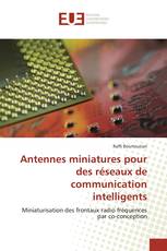 Antennes miniatures pour des réseaux de communication intelligents