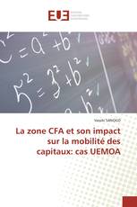 La zone CFA et son impact sur la mobilité des capitaux: cas UEMOA