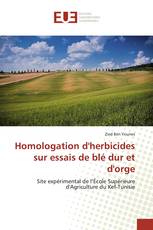 Homologation d'herbicides sur essais de blé dur et d'orge