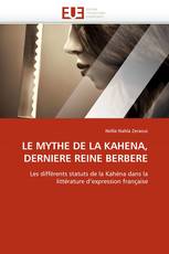 LE MYTHE DE LA KAHENA, DERNIERE REINE BERBERE