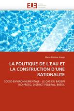 LA POLITIQUE DE L'EAU ET LA CONSTRUCTION D'UNE RATIONALITE