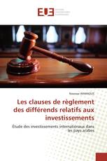 Les clauses de règlement des différends relatifs aux investissements