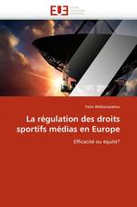 La régulation des droits sportifs médias en Europe