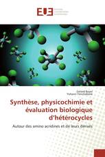 Synthèse, physicochimie et évaluation biologique d’hétérocycles