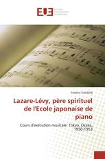 Lazare-Lévy, père spirituel de l'Ecole japonaise de piano