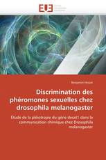 Discrimination des phéromones sexuelles  chez drosophila melanogaster