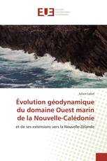 Évolution géodynamique du domaine Ouest marin de la Nouvelle-Calédonie