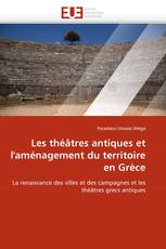 Les théâtres antiques et l'aménagement du territoire en Grèce