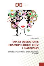 PAIX ET DEMOCRATIE COSMOPOLITIQUE CHEZ J. HABERMAS