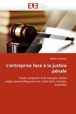 L'entreprise face à la justice pénale