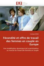 Fécondité et offre de travail des femmes en couple en Europe