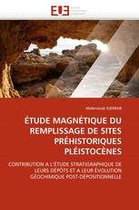 ÉTUDE MAGNÉTIQUE DU REMPLISSAGE DE SITES PRÉHISTORIQUES PLÉISTOCÈNES