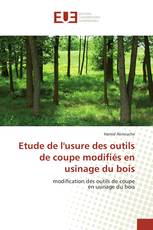 Etude de l'usure des outils de coupe modifiés en usinage du bois