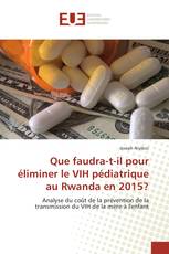 Que faudra-t-il pour éliminer le VIH pédiatrique au Rwanda en 2015?