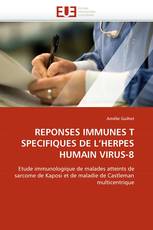 REPONSES IMMUNES T SPECIFIQUES DE L'HERPES HUMAIN VIRUS-8