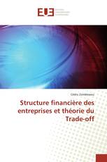 Structure financière des entreprises et théorie du Trade-off