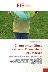 Champ magnétique solaire et l'ionosphere equatoriale