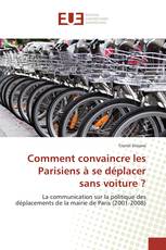 Comment convaincre les Parisiens à se déplacer sans voiture ?