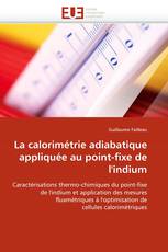La calorimétrie adiabatique appliquée au point-fixe de l'indium