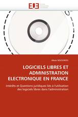 LOGICIELS LIBRES ET ADMINISTRATION ELECTRONIQUE EN FRANCE