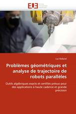 Problèmes géométriques et analyse de trajectoire de robots parallèles