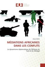 MÉDIATIONS AFRICAINES DANS LES CONFLITS