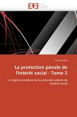 La protection pénale de l'intérêt social - Tome 2