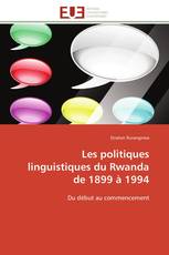 Les politiques linguistiques du Rwanda de 1899 à 1994