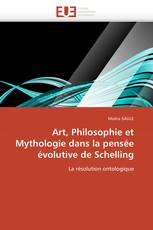 Art, Philosophie et Mythologie dans la pensée évolutive de Schelling