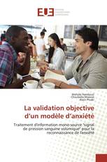 La validation objective d’un modèle d’anxiété