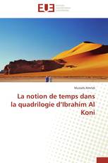 La notion de temps dans la quadrilogie d’Ibrahim Al Koni