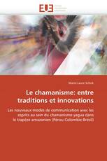 Le chamanisme: entre traditions et innovations