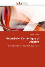 Géométrie, Dynamique et Algèbre