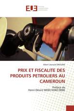 PRIX ET FISCALITE DES PRODUITS PETROLIERS AU CAMEROUN