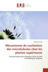 Mécanismes de nucléation des microtubules chez les plantes supérieures