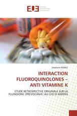 INTERACTION FLUOROQUINOLONES – ANTI VITAMINE K