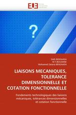 LIAISONS MECANIQUES, TOLERANCE DIMENSIONNELLE ET COTATION FONCTIONNELLE