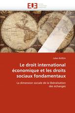 Le droit international économique et les droits sociaux fondamentaux