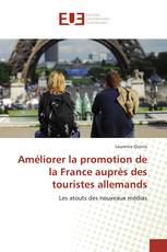 Améliorer la promotion de la France auprès des touristes allemands